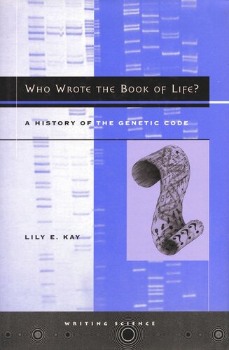 Who Wrote the Book of Life?: A History of the Genetic Code