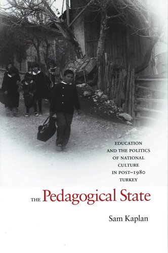 The Pedagogical State: Education and the Politics of National Culture in Post-1980 Turkey