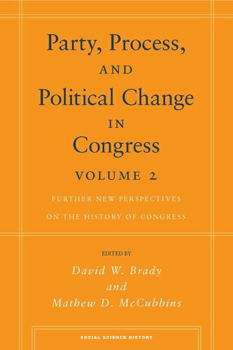Party, Process, and Political Change in Congress, Volume 2: Further New Perspectives on the History of Congress