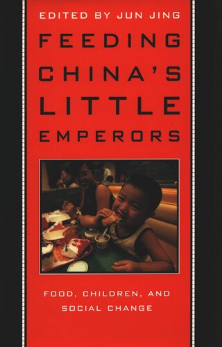 Feeding China’s Little Emperors: Food, Children, and Social Change