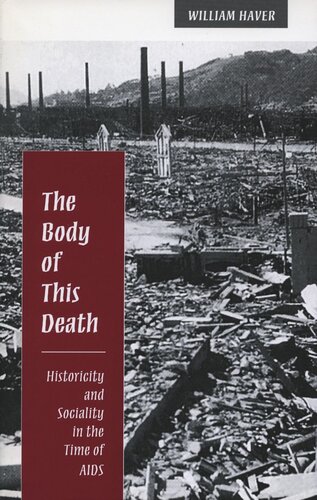 The Body of This Death: Historicity and Sociality in the Time of AIDS