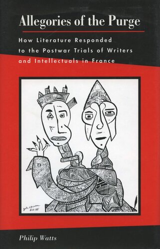 Allegories of the Purge: How Literature Responded to the Postwar Trials of Writers and Intellectuals in France