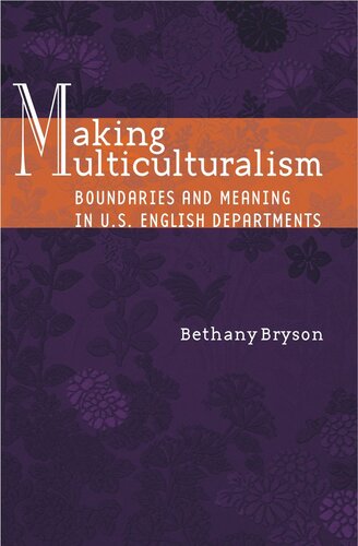 Making Multiculturalism: Boundaries and Meaning in U.S. English Departments