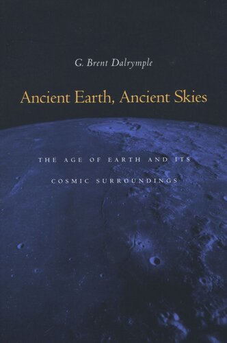 Ancient Earth, Ancient Skies: The Age of Earth and its Cosmic Surroundings