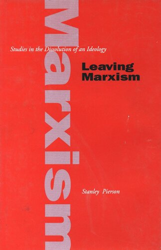 Leaving Marxism: Studies in the Dissolution of an Ideology