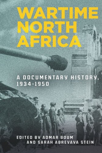 Wartime North Africa: A Documentary History, 1934–1950