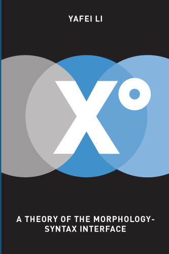 XO: A Theory of the Morphology-Syntax Interface 