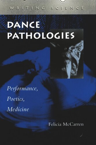 Dance Pathologies: Performance, Poetics, Medicine