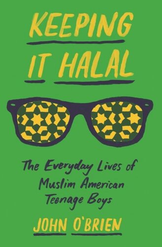 Keeping It Halal: The Everyday Lives of Muslim American Teenage Boys