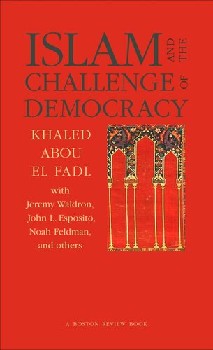 Islam and the Challenge of Democracy: A Boston Review Book
