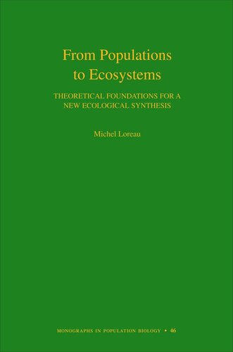 From Populations to Ecosystems: Theoretical Foundations for a New Ecological Synthesis (MPB-46)