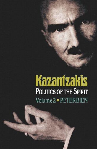 Kazantzakis, Volume 2: Politics of the Spirit