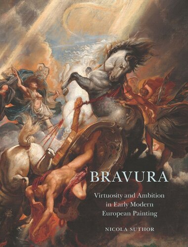 Bravura: Virtuosity and Ambition in Early Modern European Painting