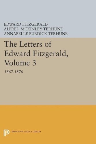 The Letters of Edward Fitzgerald, Volume 3: 1867-1876