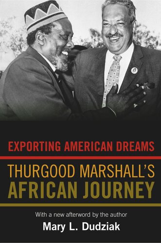 Exporting American Dreams: Thurgood Marshall's African Journey