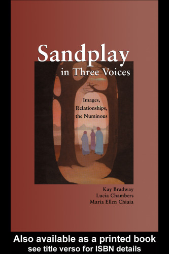 Sandplay in Three Voices: Images, Relationships, the Numinous