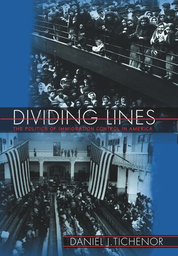 Dividing Lines: The Politics of Immigration Control in America
