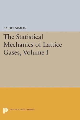 The Statistical Mechanics of Lattice Gases, Volume I