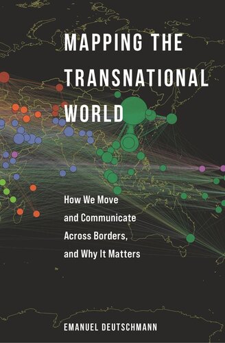 Mapping the Transnational World: How We Move and Communicate across Borders, and Why It Matters