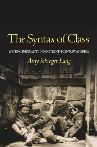 The Syntax of Class: Writing Inequality in Nineteenth-Century America