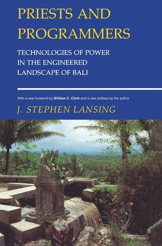 Priests and Programmers: Technologies of Power in the Engineered Landscape of Bali