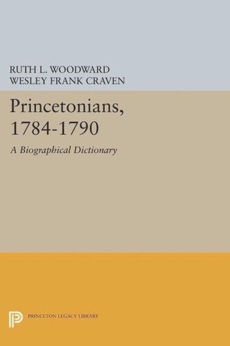 Princetonians, 1784-1790: A Biographical Dictionary