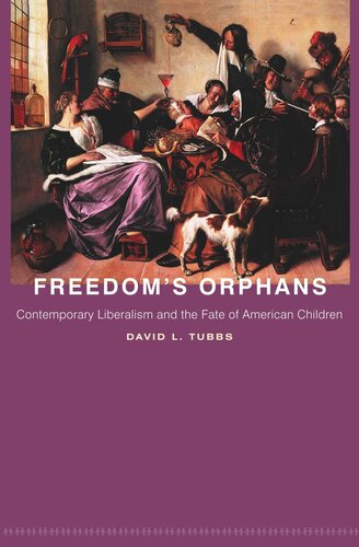Freedom's Orphans: Contemporary Liberalism and the Fate of American Children