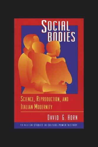 Social Bodies: Science, Reproduction, and Italian Modernity