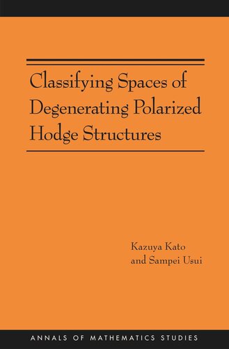 Classifying Spaces of Degenerating Polarized Hodge Structures. (AM-169)