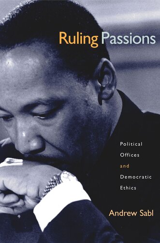 Ruling Passions: Political Offices and Democratic Ethics