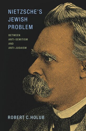 Nietzsche's Jewish Problem: Between Anti-Semitism and Anti-Judaism