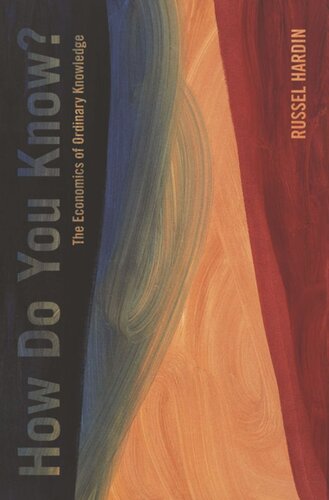 How Do You Know?: The Economics of Ordinary Knowledge