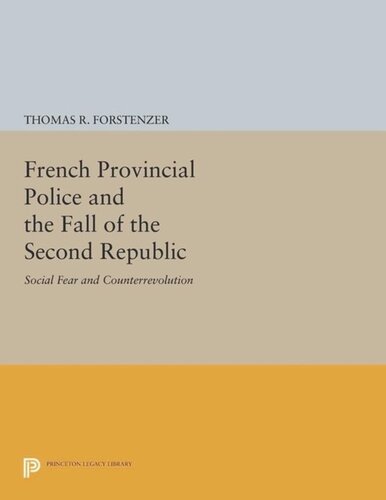 French Provincial Police and the Fall of the Second Republic: Social Fear and Counterrevolution