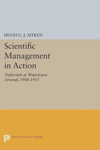 Scientific Management in Action: Taylorism at Watertown Arsenal, 1908-1915
