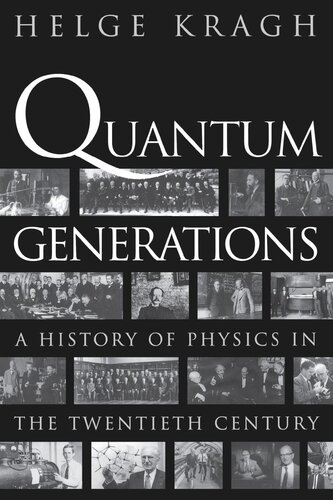 Quantum Generations: A History of Physics in the Twentieth Century