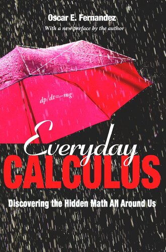 Everyday Calculus: Discovering the Hidden Math All around Us