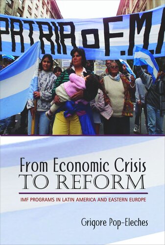 From Economic Crisis to Reform: IMF Programs in Latin America and Eastern Europe