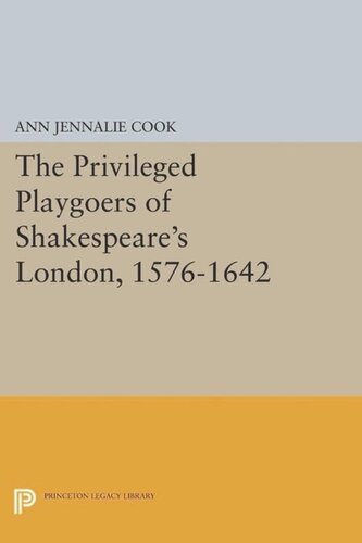 The Privileged Playgoers of Shakespeare's London, 1576-1642