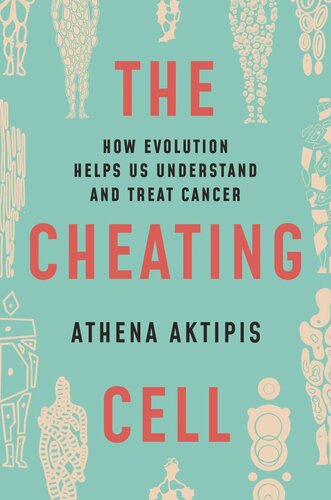 The Cheating Cell: How Evolution Helps Us Understand and Treat Cancer