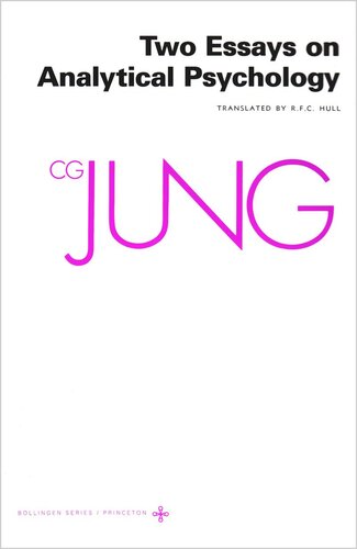 Collected Works of C.G. Jung. Volume 7 Collected Works of C. G. Jung, Volume 7: Two Essays in Analytical Psychology