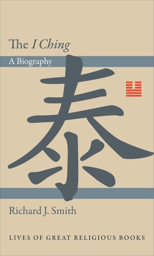 The I Ching: A Biography