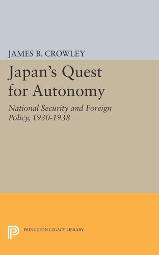 Japan's Quest for Autonomy: National Security and Foreign Policy, 1930-1938