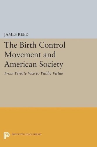 The Birth Control Movement and American Society: From Private Vice to Public Virtue