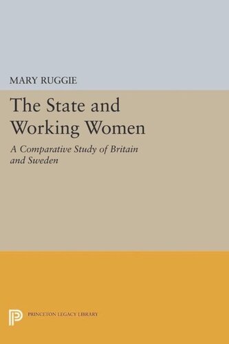 The State and Working Women: A Comparative Study of Britain and Sweden