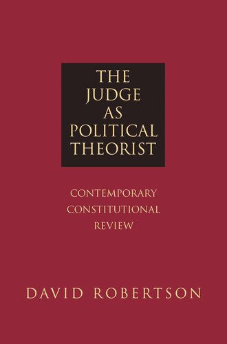 The Judge as Political Theorist: Contemporary Constitutional Review