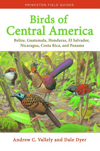 Birds of Central America: Belize, Guatemala, Honduras, El Salvador, Nicaragua, Costa Rica, and Panama