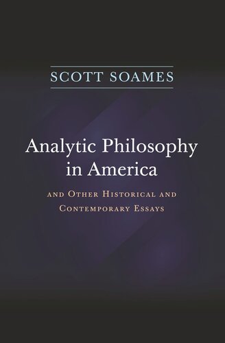 Analytic Philosophy in America: And Other Historical and Contemporary Essays