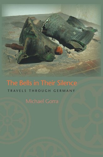 The Bells in Their Silence: Travels through Germany