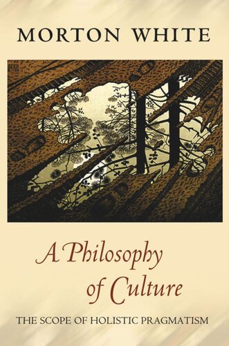 A Philosophy of Culture: The Scope of Holistic Pragmatism