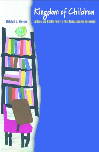 Kingdom of Children: Culture and Controversy in the Homeschooling Movement